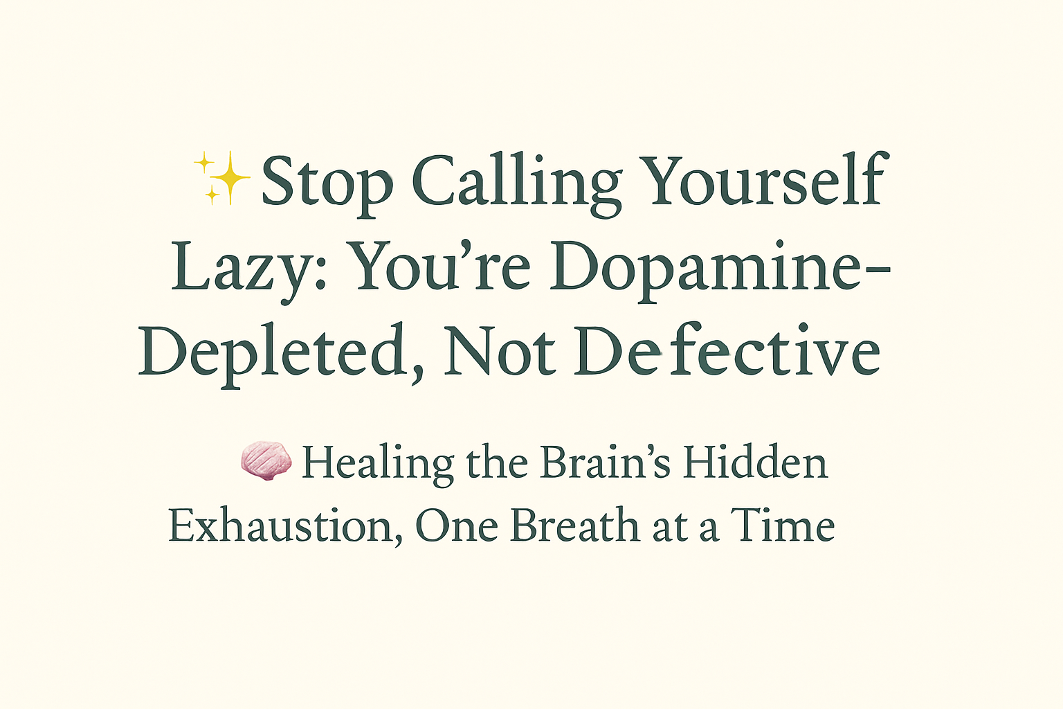 healing dopamine depletion and laziness