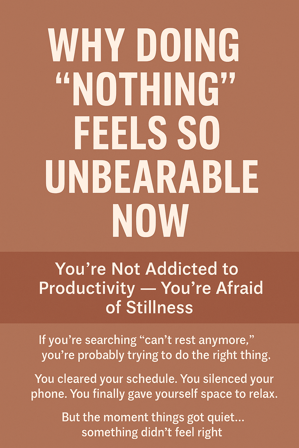 Why Doing “Nothing” Feels So Unbearable Now