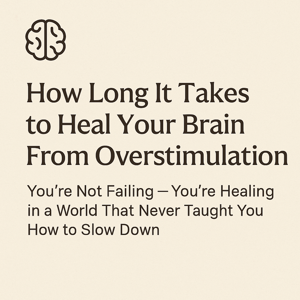 heal brain from overstimulation focus recovery